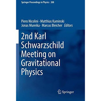 2nd Karl Schwarzschild Meeting on Gravitational Physics [Paperback]