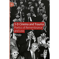 3-D Cinema and Trauma: Poetics of Remembrance and Loss [Hardcover]