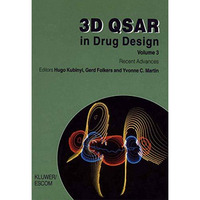 3D QSAR in Drug Design: Recent Advances [Hardcover]