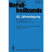 42. Jahrestagung der Deutschen Gesellschaft f?r Unfallheilkunde e.V.: 23. bis 25 [Paperback]