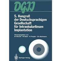 5. Kongre? der Deutschsprachigen Gesellschaft f?r Intraokularlinsen Implantation [Paperback]