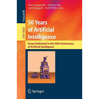 50 Years of Artificial Intelligence: Essays Dedicated to the 50th Anniversary of [Paperback]