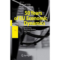 50 Years of EU Economic Dynamics: Integration, Financial Markets and Innovations [Paperback]