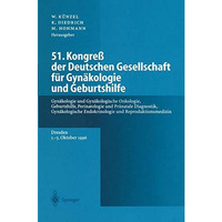 51. Kongre? der Deutschen Gesellschaft f?r Gyn?kologie und Geburtshilfe: Gyn?kol [Paperback]