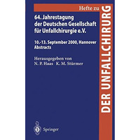 64. Jahrestagung der Deutschen Gesellschaft f?r Unfallchirurgie e.V.: 10.13. Se [Paperback]