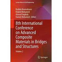 8th International Conference on Advanced Composite Materials in Bridges and Stru [Hardcover]