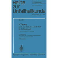 9. Tagung der ?sterreichischen Gesellschaft f?r Unfallchirurgie: 5. und 6. Oktob [Paperback]