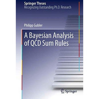 A Bayesian Analysis of QCD Sum Rules [Paperback]