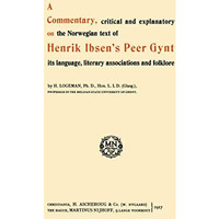 A Commentary, critical and explanatory on the Norwegian text of Henrik Ibsens P [Paperback]