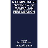 A Comparative Overview of Mammalian Fertilization [Paperback]