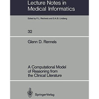 A Computational Model of Reasoning from the Clinical Literature [Paperback]