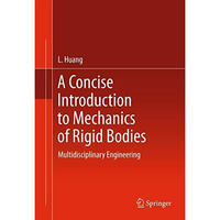 A Concise Introduction to Mechanics of Rigid Bodies: Multidisciplinary Engineeri [Hardcover]