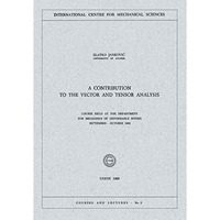 A Contribution to the Vector and Tensor Analysis: Course Held at the Department  [Paperback]