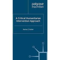 A Critical Humanitarian Intervention Approach [Paperback]