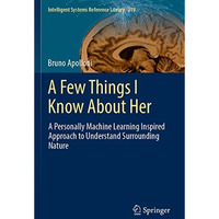 A Few Things I Know About Her: A Personally Machine Learning Inspired Approach t [Paperback]