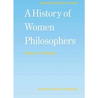 A History of Women Philosophers: Contemporary Women Philosophers, 1900-Today [Hardcover]