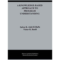 A Knowledge-Based Approach to Program Understanding [Paperback]