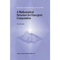 A Mathematical Structure for Emergent Computation [Paperback]