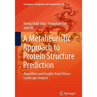 A Metaheuristic Approach to Protein Structure Prediction: Algorithms and Insight [Hardcover]