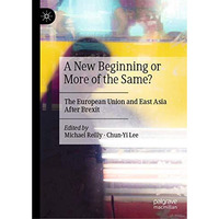 A New Beginning or More of the Same?: The European Union and East Asia After Bre [Hardcover]