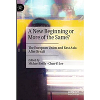 A New Beginning or More of the Same?: The European Union and East Asia After Bre [Paperback]