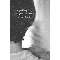 A Pathognomy of Performance [Paperback]