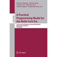 A Practical Programming Model for the Multi-Core Era: International Workshop on  [Paperback]