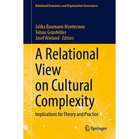 A Relational View on Cultural Complexity: Implications for Theory and Practice [Hardcover]