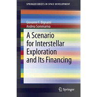 A Scenario for Interstellar Exploration and Its Financing [Paperback]