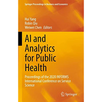 AI and Analytics for Public Health: Proceedings of the 2020 INFORMS Internationa [Hardcover]