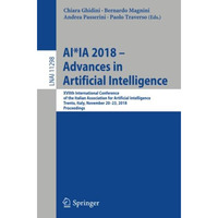 AI*IA 2018  Advances in Artificial Intelligence: XVIIth International Conferenc [Paperback]