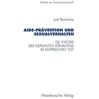 AIDS-Pr?vention und Sexualverhalten: Die Theorie des geplanten Verhaltens im emp [Paperback]