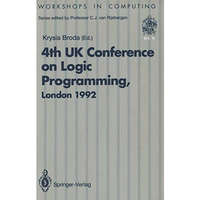 ALPUK92: Proceedings of the 4th UK Conference on Logic Programming, London, 30 M [Paperback]