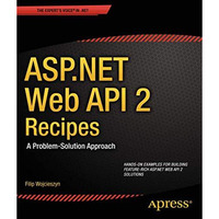 ASP.NET Web API 2 Recipes: A Problem-Solution Approach [Paperback]