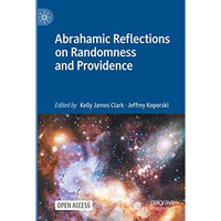 Abrahamic Reflections on Randomness and Providence [Paperback]