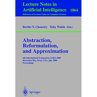 Abstraction, Reformulation, and Approximation: 4th International Symposium, SARA [Paperback]