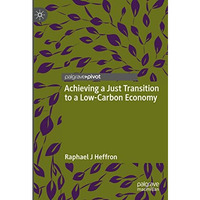 Achieving a Just Transition to a Low-Carbon Economy [Hardcover]