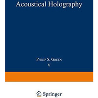 Acoustical Holography: Volume 5 [Paperback]