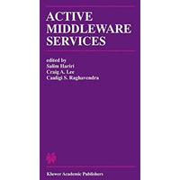 Active Middleware Services: From the Proceedings of the 2nd Annual Workshop on A [Paperback]