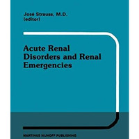 Acute Renal Disorders and Renal Emergencies: Proceedings of Pediatric Nephrology [Paperback]