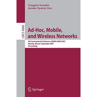 Ad-Hoc, Mobile, and Wireless Networks: 6th International Conference, ADHOC-NOW 2 [Paperback]