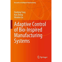 Adaptive Control of Bio-Inspired Manufacturing Systems [Paperback]