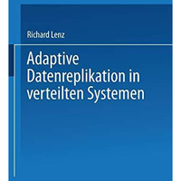 Adaptive Datenreplikation in verteilten Systemen [Paperback]