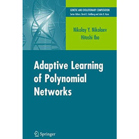 Adaptive Learning of Polynomial Networks: Genetic Programming, Backpropagation a [Hardcover]