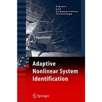 Adaptive Nonlinear System Identification: The Volterra and Wiener Model Approach [Hardcover]