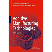 Additive Manufacturing Technologies [Hardcover]