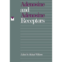 Adenosine and Adenosine Receptors [Hardcover]