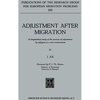 Adjustment after Migration: A longitudinal study of the process of adjustment by [Paperback]