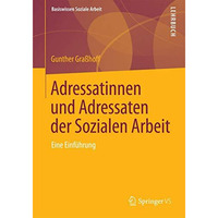 Adressatinnen und Adressaten der Sozialen Arbeit: Eine Einf?hrung [Paperback]