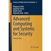 Advanced Computing and Systems for Security: Volume Nine [Paperback]